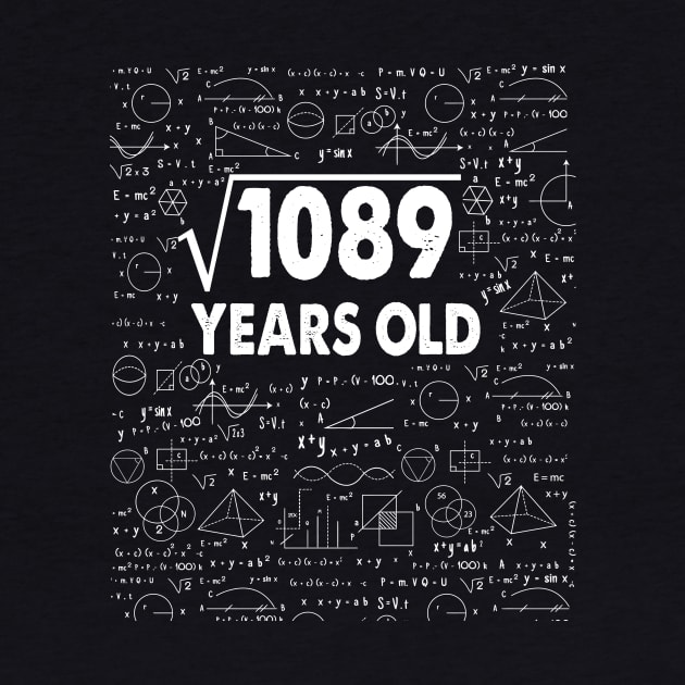 Square Root of 1089 33th Birthday 33 Years Old Gift Ideas by smtworld